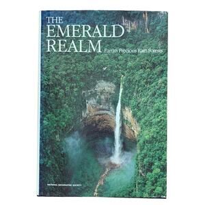 National Geographic Society The Emerald Realm Earth's Precious Rain Forests book